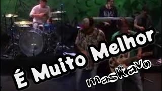 É Muito Melhor  Maskavo  DVD Queremos Mais  15 anos Ao vivo  OFFICIAL MUSIC VIDEO [upl. by Htebazle]