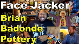 Face Jacker Brian Badonde Pottery  Full Reaction [upl. by Ahsieat263]