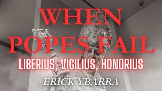 When Popes Fail  Erick Ybarra [upl. by Nolla]