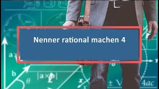 Nenner rational machen 4 [upl. by Eed]