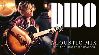 Dido Acoustic Mix  Best Live Acoustic Performances [upl. by Tem]