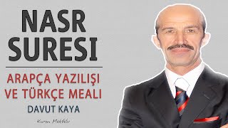 Nasr suresi anlamı dinle Davut Kaya Nasr suresi arapça yazılışı okunuşu ve meali [upl. by Nnaeel]