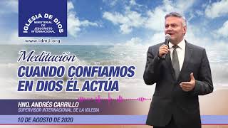 Meditación Cuando confiamos en Dios Él actúa  Hno Andres Carrillo 10 de agosto de 2020 IDMJI [upl. by Cardie]