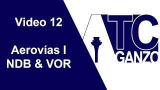 Control Aéreo  Video 12  Aerovías I NDB amp VOR [upl. by Ynnor]