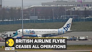 UK Airline Flybe goes into administration cancels all flights  Latest News  Top News  WION [upl. by Benco]