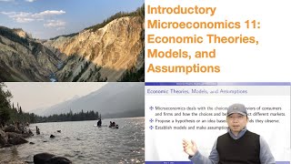 Introductory Microeconomics 11 Economic Theories Models and Assumptions [upl. by Ettesus]