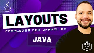 30 Layouts Complexos com JPanel  Programação Visual em Java [upl. by Ahsemed529]