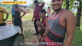 Haridwar Vlog Part  2 By Dj SarZen Production 2024🙏 [upl. by Mis]