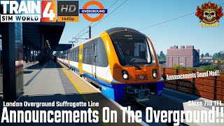 Announcements On The Overground  London Overground Suffragette Line Class 710  Train Sim World 4 [upl. by Tezile]