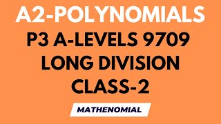 P3 POLYNOMIALS  LONG DIVISION  CLASS2  ALEVELS MATHS  9709 [upl. by Jilleen335]