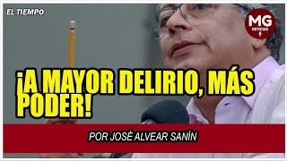 ¡FUERA PETRO YA ¡A mayor delirio más poder 🔴 Por José Alvear Sanín [upl. by Airitac624]