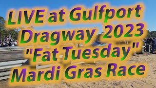 Gulfport Dragway Part 1 Fat Tuesday Mardi Gras Race 2023 Brent Self Street Outlaws NPK [upl. by Kalam]