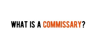 What is a Commissary [upl. by Ahsienroc]