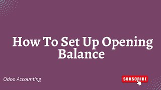 How To Set Up Opening Balance In Odoo 15  Odoo 15 Full Accounting Features [upl. by Diraj600]