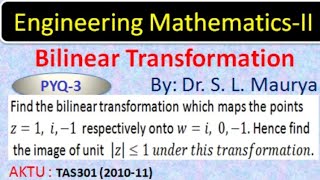 Bilinear Transform  PYQ  3  Conformal Mapping  Complex Analysis  AKTU BAS203  Dr S L Maurya [upl. by Lesya932]