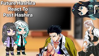 Future Hashira React To Past Hashira Muichiro Sanemi amp Gyomei • KNY Gacha • DKT AU 99 [upl. by Auqinehs]