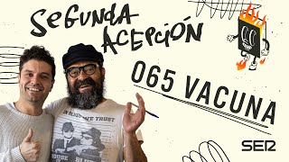 SEGUNDA ACEPCIÓN  065  VACUNA [upl. by Nykal24]