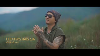 ICU Kub Vaj  Leej Twg Hais Cia Cover Video Hmong Song 2023 [upl. by Waylan671]