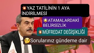 Gündeme dair  Atamalar Değişecek müfredat ve iş takvimi güncellenecek mi Detaylar [upl. by Ynnus125]