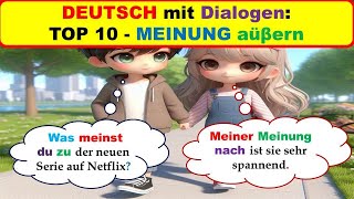 Deutsch Lernen Mit Dialogen  Hören und Sprechen  Meinung äußern  A2  B1  B2 [upl. by Vladimar]