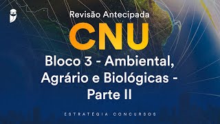 Revisão Antecipada CNU – Bloco 3  Ambiental Agrário e Biológicas  Parte II [upl. by Amak]