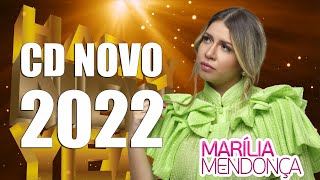 MARÍLIA MENDONÇA  CD NOVO COMPLETO 2022  AS MAIS TOCADAS 2022 [upl. by Groos]