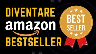 Come Diventare un Amazon Bestseller [upl. by Sutherlan]