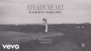 Kameron Marlowe  Steady Heart Wedding Version Audio [upl. by Leirvag]