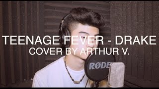 Teenage Fever  Drake Cover by Arthur V [upl. by Jamesy50]