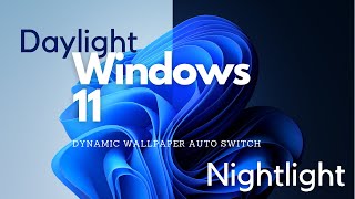 How to get Windows 11 Dynamic Wallpaper Effect  Auto Switch to Dark amp Night Mode [upl. by Ninnette]