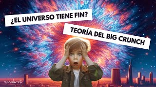 💥 ¿El universo tiene fin Descubre la teoría del Big Crunch 💥 Explicación sencilla [upl. by Ellerol]