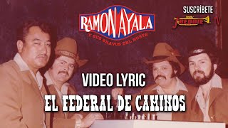 Ramon Ayala  El Federal De Caminos  Video Lyric Oficial [upl. by Melnick]