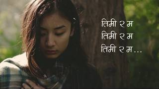 Timi Ra Ma Lyrics Video Dixita Karki [upl. by Camroc768]