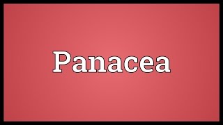 Panacea Meaning [upl. by Ayerdna562]