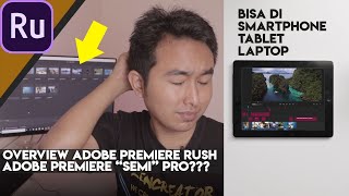 Overview Adobe Premiere Rush CC  Adobe Premiere Versi MUDAH [upl. by Airelav213]