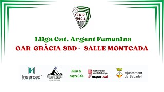 Lliga Cat Argent Femenina OAR Gràcia Júnior  Salle Montcada [upl. by Nawd]