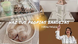 DIY BANDEJAS DECORATIVAS 3 IDEAS PARA HACER BANDEJAS DECORATIVAS [upl. by Ayocal]