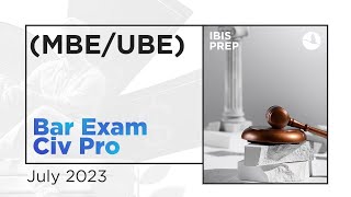 Bar Exam Civ Pro MBEUBE July 2023 IBIS PREP [upl. by Niwre860]