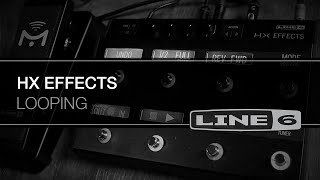 Looping with HX Effects  Line 6 [upl. by Severson102]