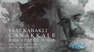 Esat Kabaklı  Çanakkale Bugün Toz ile Duman Video Klip [upl. by Neened244]