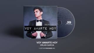 Virlan Garcia  Voy Amarte Hoy Official Audio [upl. by Evangelin301]