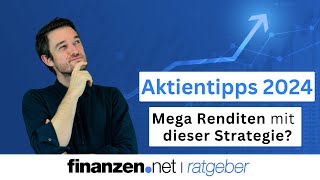 Die besten Aktien 2024  unsere Anlagetipps  finanzennet [upl. by Tallula]