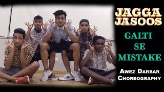 Galti Se Mistake  Jagga Jasoos  Awez Darbar Choreography [upl. by Shayn]