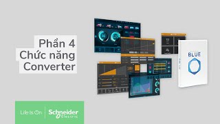 Phần 4  Chức năng Converter  Phần mềm BLUE  Schneider Electric [upl. by Gnuoy]