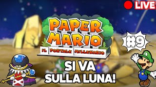 🔴9° LIVE  Si VA sulla LUNA  Paper Mario ed il Portale Millenario [upl. by Atokad539]