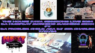 THE HOUSE JAVA SESSIONS LIVE 2024 DA PREWEEKEND MORNING MIXX FT DA PROBLEM CHILD AKA DJ SIR CHA… [upl. by Jacobina]