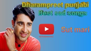 Dharampreet sad songs  Dharampreet best sad songs [upl. by Evvie]