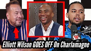 quotFck Youquot Elliott Wilson GOES OFF On Charlamagne Tha God [upl. by Riki]