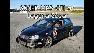 First time tracking a FWD 350HP VW MK5 GTI at Laguna Seca [upl. by Airda]