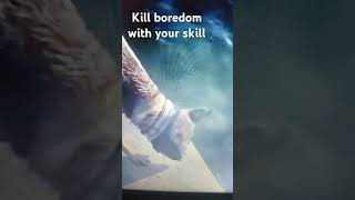 KILL boredom with your sKILL [upl. by Allenrac459]